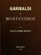 [Gutenberg 53485] • Garibaldi e Montevideo